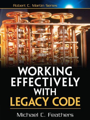 Working effectively with legacy code Working effectively with legacy code